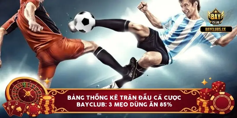 bang thong ke tran dau ca cuoc bayclub 6a0be0af2d4db