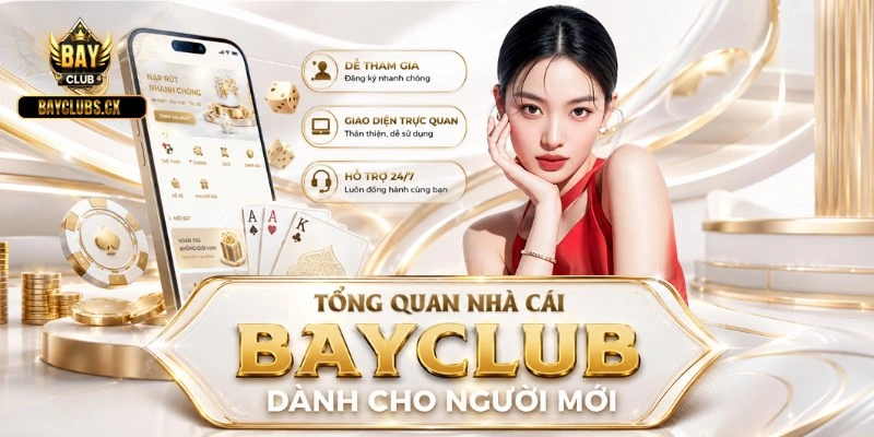 Tổng quan nhà cái BAYCLUB dành cho người mới