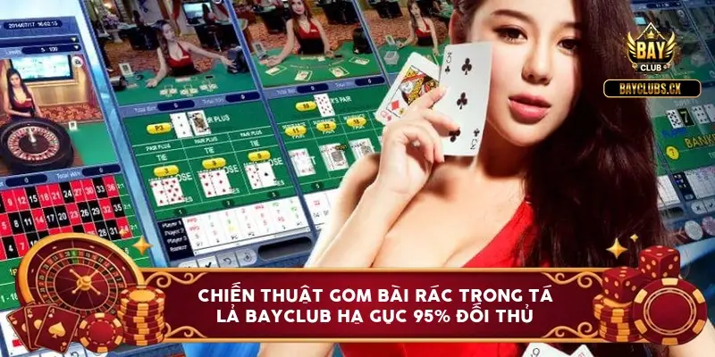 chien thuat gom bai rac trong ta la bayclub 6a0be0cc6d792