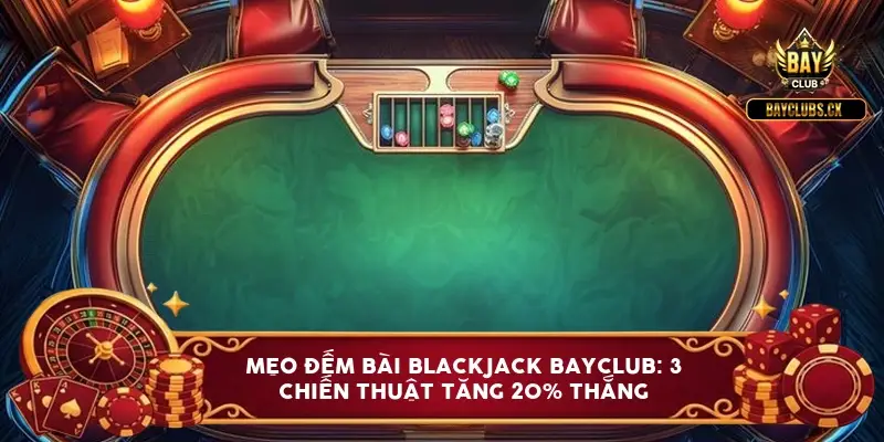 meo dem bai blackjack bayclub 6a0be0d37791b